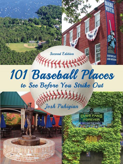 Title details for 101 Baseball Places to See Before You Strike Out by Josh Pahigian - Available